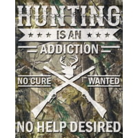 Tin Signs Hunting Addiction Sign 2403 ON SALE!